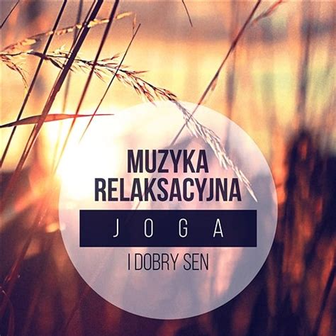 Muzyka Relaksacyjna Yoga i Dobry Sen Dźwięki Natury Muzyka Zen do