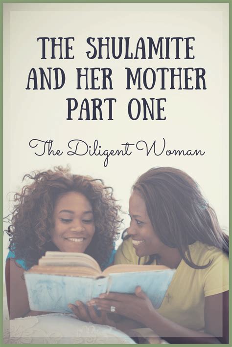 The Shulamite and Her Mother | The Diligent Woman