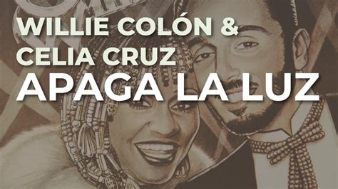 Willie Colón Celia Cruz Apaga la Luz Audio Oficial YouTube Music