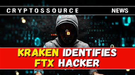 Kraken Identifies Ftx Hacker Youtube