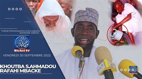 KHOUTBA S Ahmadou Rafahi Mbacké Témoignage sur S Abdou Rahmane Mbacké