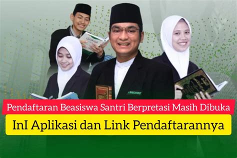 Masih Dibuka Ini Aplikasi Dan Link Pendaftaran Program Beasiswa Santri