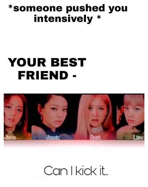 Pin On Blackpink Lyrical Meme Lyrics Best Friends Memes