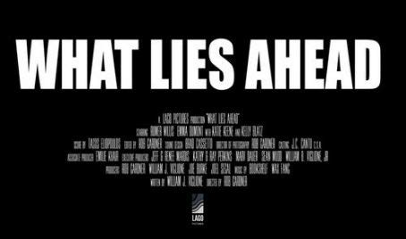 What Lies Ahead (2019) Cast and Crew, Trivia, Quotes, Photos, News and Videos - FamousFix