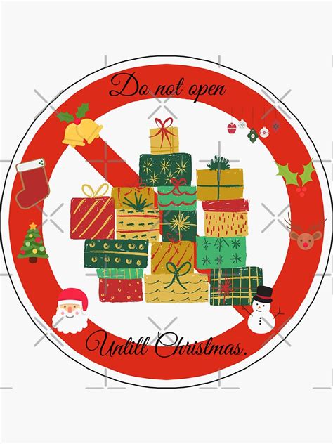 Do Not Open Until Christmas Sticker By Weird N Wacky Redbubble