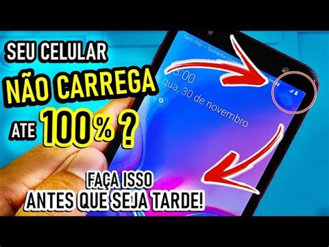 CELULAR NÃO CARREGA ATE 100 Faça isso antes que seja tarde