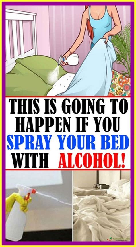 This Is Going To Happen If You Spray Your Bed With Alcohol Alcohol Health And Beauty Tips