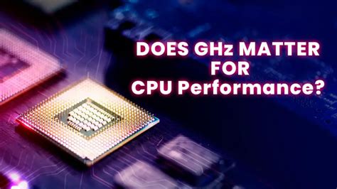 Does GHz Matter in CPU Performance? Not as Much as You Might Think ...