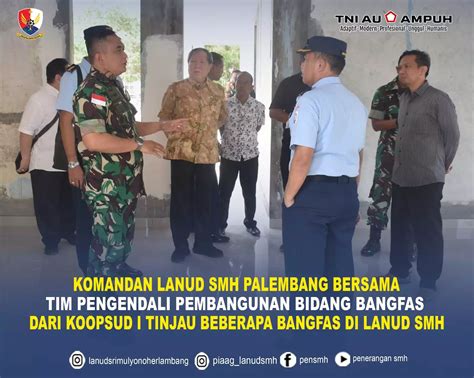 Komandan Lanud SMH Palembang Bersama Tim Pengendali Pembangunan Bidang