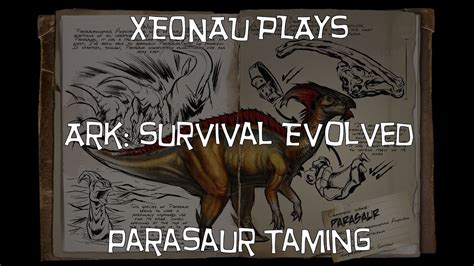 Ark: Survival Evolved - Parasaur Taming - YouTube