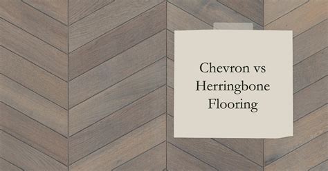 When To Choose Chevron Over Herringbone Flooring Wood And Beyond Blog