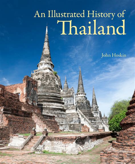 An Illustrated History of Thailand - John Beaufoy Publishing