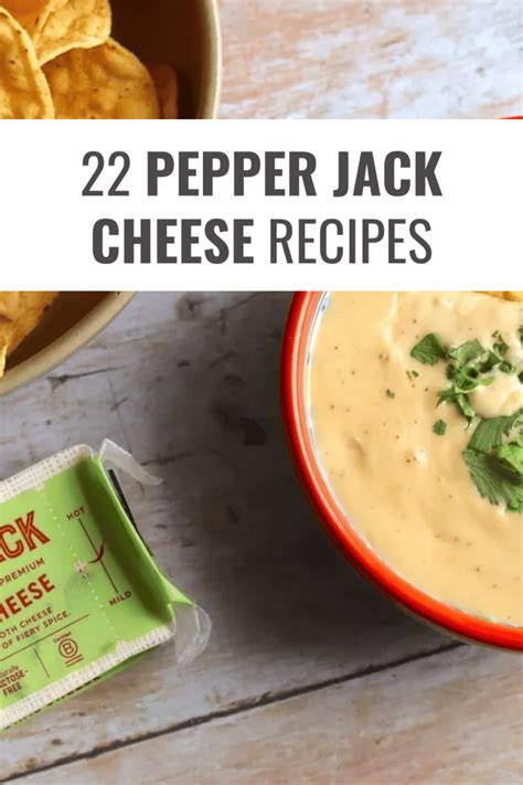 22 Pepper Jack Cheese Recipes I Can't Resist - Happy Muncher