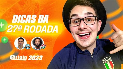 DICAS 27 RODADA CARTOLA FC 2023 EM BUSCA DA MITADA YouTube