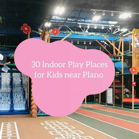 30 Of The Best Indoor Playgrounds For Kids Nearby