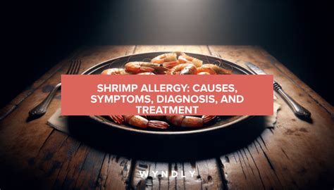 Shrimp Allergy Understanding Causes Symptoms And Treatment 2025 And Wyndly