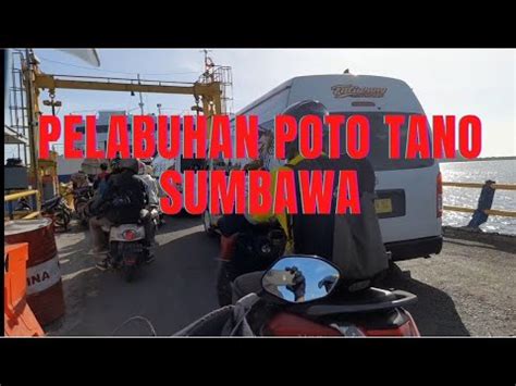 Pelabuhan Poto Tano Penyebrangan Dari Pulau Sumbawa Ke Pulau Lombok