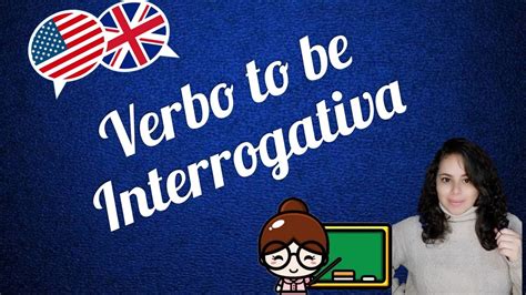 AULA 6 VERBO TO BE FORMA INTERROGATIVA YouTube