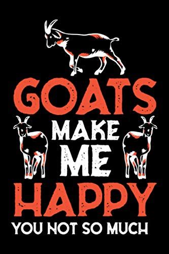 Goats Make Me Happy You No So Much Notizbuch A Kariert Mit Seiten