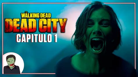 The Walking Dead Dead City Capitulo 1 Youtube