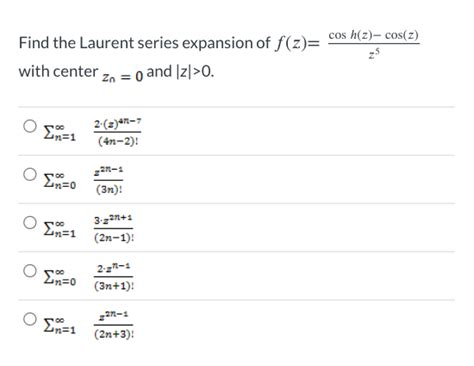 Solved Cos H Z Cos Z Find The Laurent Series Expansion Of Chegg