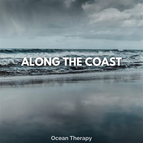 Along The Coast Album By Ocean Therapy Spotify