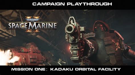 Space Marine 2 2K HD Campaign Playthrough Mission 1 Kadaku Orbital