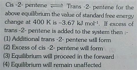 Cis 2 Pentene Trans 2 Pentene The Above Equilibrium The Value Of