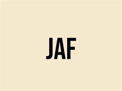 What Does Jaf Mean? - Meaning, Uses and More - FluentSlang