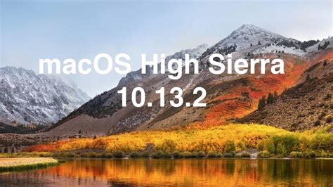 Macos High Sierra 10 13 2 Update Released With Bug Fixes