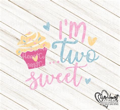 I M Two Sweet Svg 2nd Birthday Svg Png Dxf 2nd Etsy