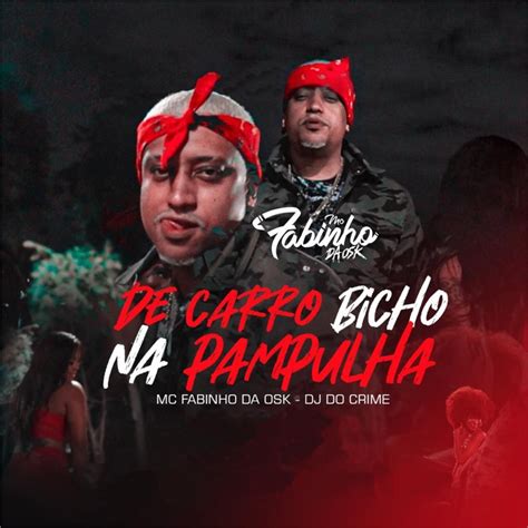 De Carro Bicho Na Pampulha Single Album By MC Fabinho Da Osk Dj