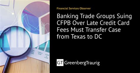 Banking Trade Groups Suing CFPB Over Late Credit Card Fees Must