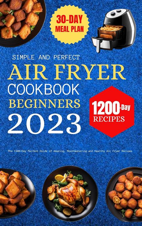 Simple And Perfect Air Fryer Cookbook Beginners 2023 Ebook