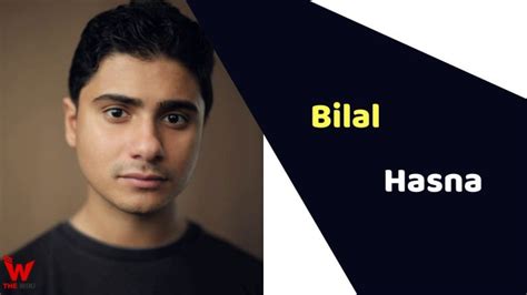 Bilal Hasna Actor Height Weight Age Affairs Biography More