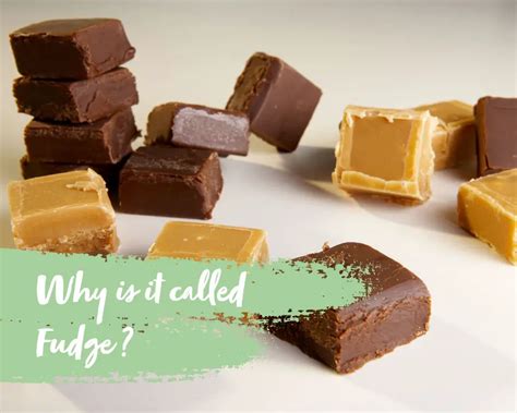 Why Is It Called Fudge Get To Know Fudge