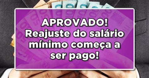 APROVADO Reajuste do salário mínimo começa a ser pago