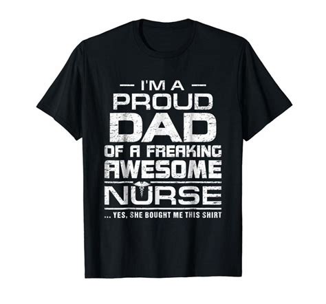 Mens Im A Proud Dad Of A Freaking Awesome Nurse Shirt For Father