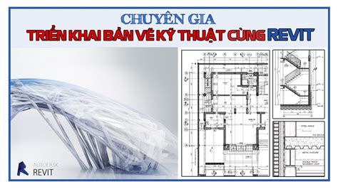 Giới thiệu Bản vẽ kỹ thuật Revit và cách sử dụng hiệu quả