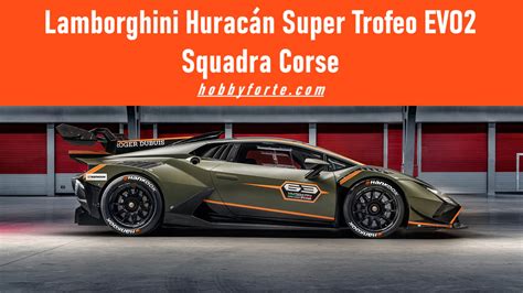 Lamborghini Huracán Super Trofeo Evo2 Squadra Corse