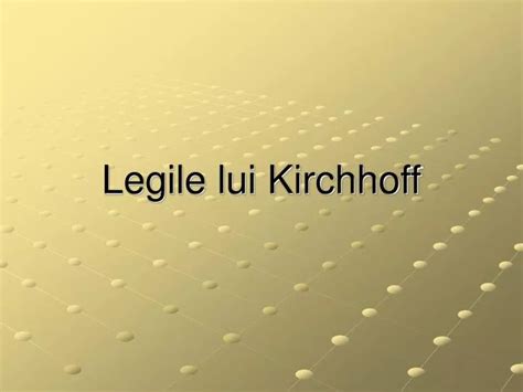 Ppt Legile Lui Kirchhoff Powerpoint Presentation Free Download Id2956867