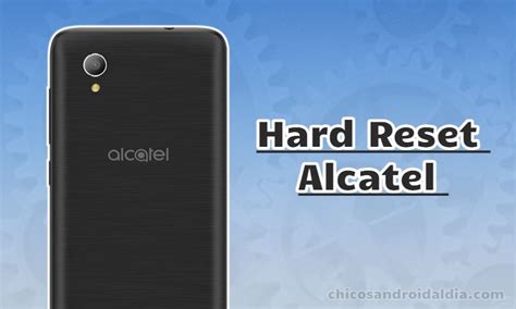 C Mo Hacer Un Restablecimiento De F Brica En Tel Fonos Alcatel Paso A