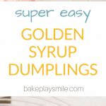 Easy Golden Syrup Dumplings | Winter Dessert Recipe - Bake Play Smile