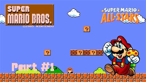 Lets Play Super Mario Bros Super Mario All Stars Part 1 Its A