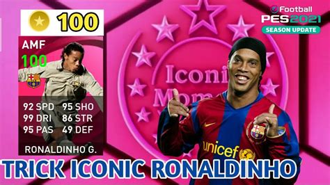 Trik Cara Mendapatkan Iconic Ronaldinho Di Iconic Moment Barcelona Pes