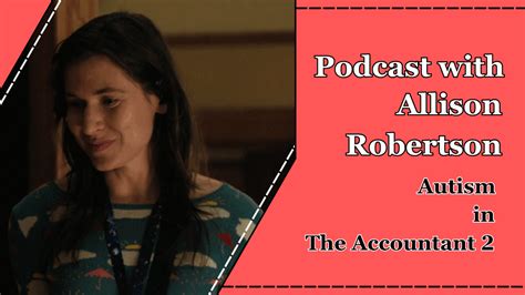 O Contador 2 Allison Robertson - The Accountant 2 - Allison Robertson Podcast - Autism Today