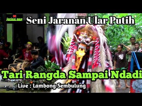 Tari Rangda Jaranan Ular Putih Live Lambong Sembulung Youtube