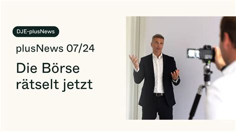 Börse rätselt jetzt DJE plusNews Juli 2024 mit Mario Künzel YouTube