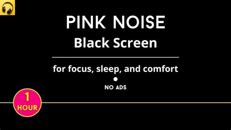 Pink Noise Black Screen 1 Hour For Focus Sleep And Comfort Youtube