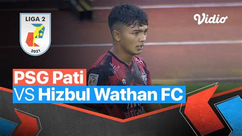 Mini Match PSG Pati 1 Vs 1 Hizbul Wathan FC Liga 2 2021 2022 Vidio